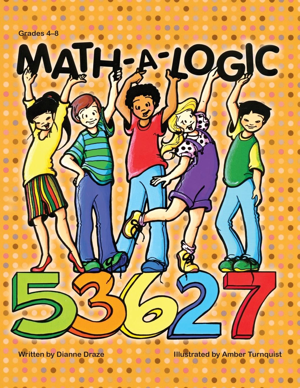 Cover: 9781593631079 | Math-A-Logic | Dianne Draze | Taschenbuch | Einband - flex.(Paperback)