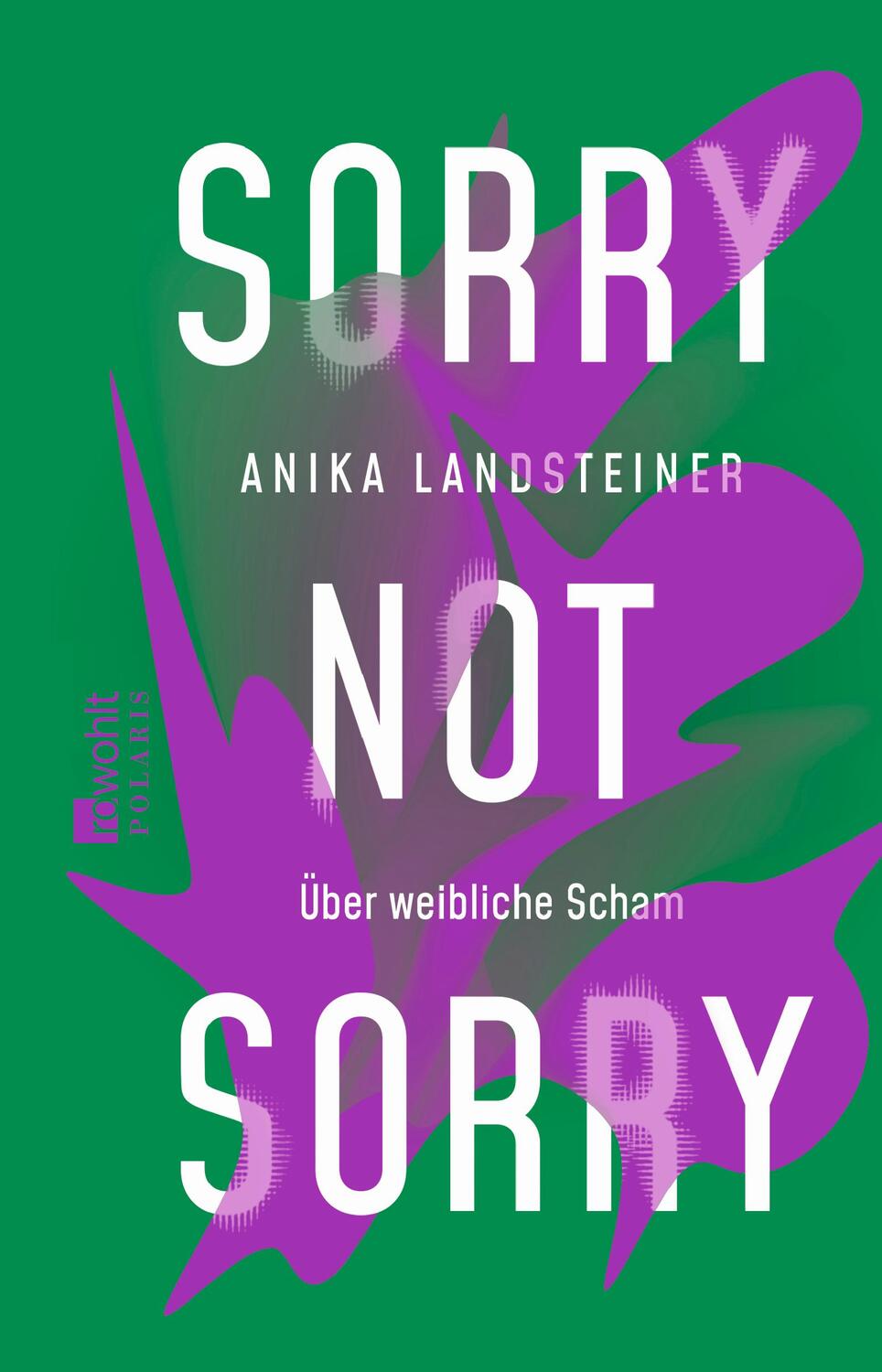 Cover: 9783499012730 | Sorry not sorry | Über weibliche Scham | Anika Landsteiner | Buch