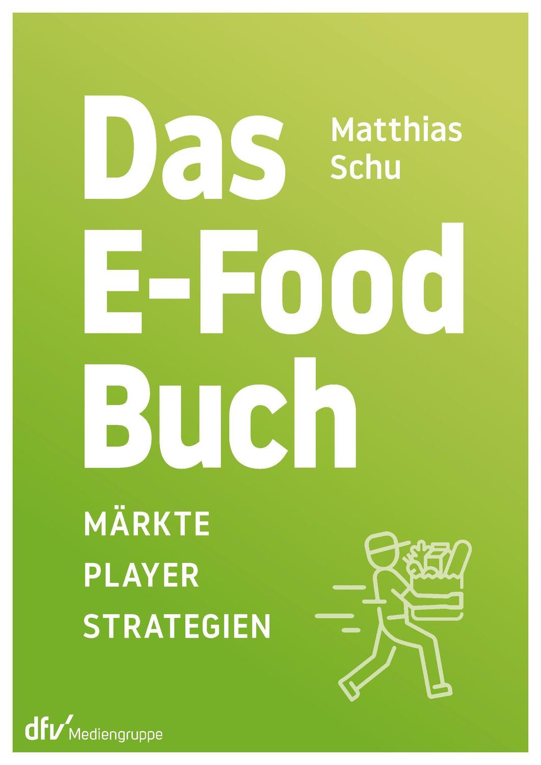 Cover: 9783866413337 | Das E-Food-Buch | Märkte - Player -Strategien | Matthias Schu | Buch