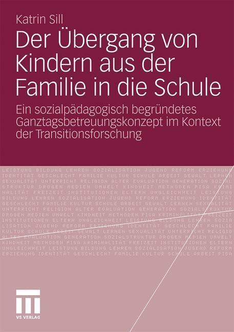 Cover: 9783531176536 | Der Übergang von Kindern aus der Familie in die Schule | Katrin Sill