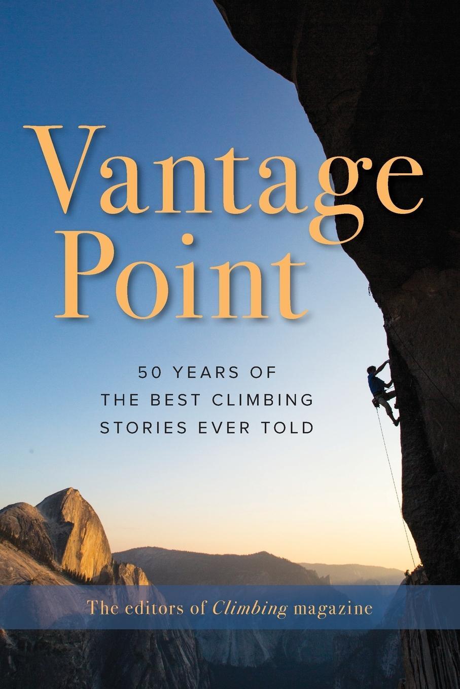 Cover: 9781493048489 | Vantage Point | 50 Years of the Best Climbing Stories Ever Told | Tbd