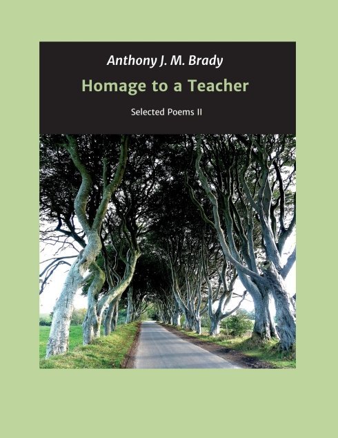 Cover: 9783746944517 | Homage to a Teacher | Selected Poems II | Anthony J. M. Brady | Buch