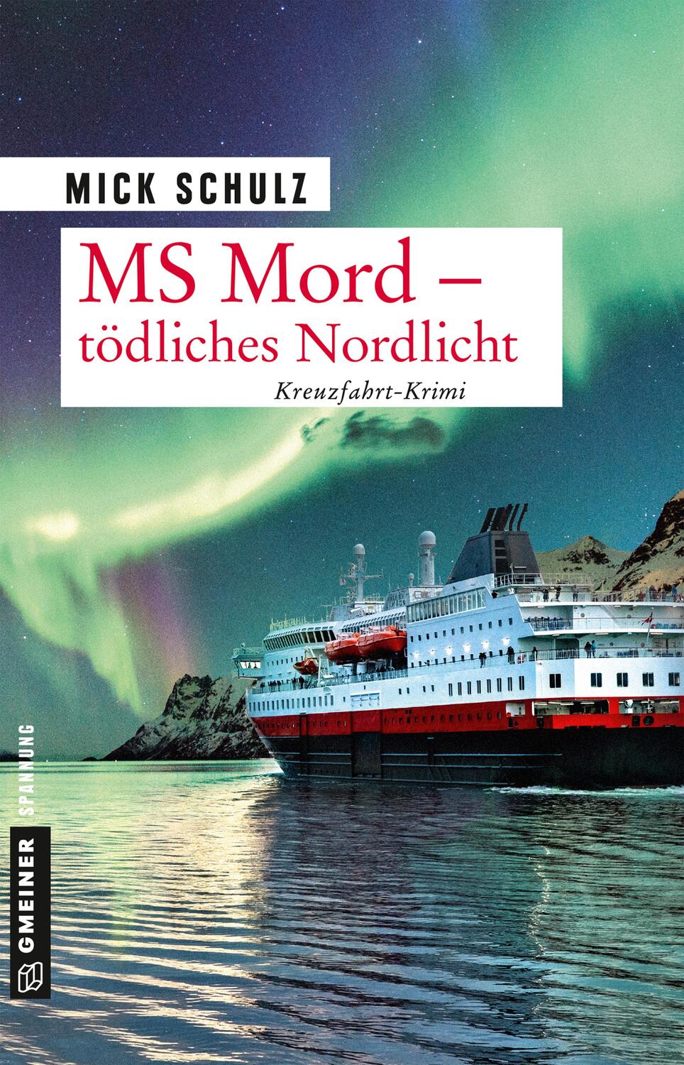Cover: 9783839225257 | MS Mord - Tödliches Nordlicht | Kriminalroman | Mick Schulz | Buch