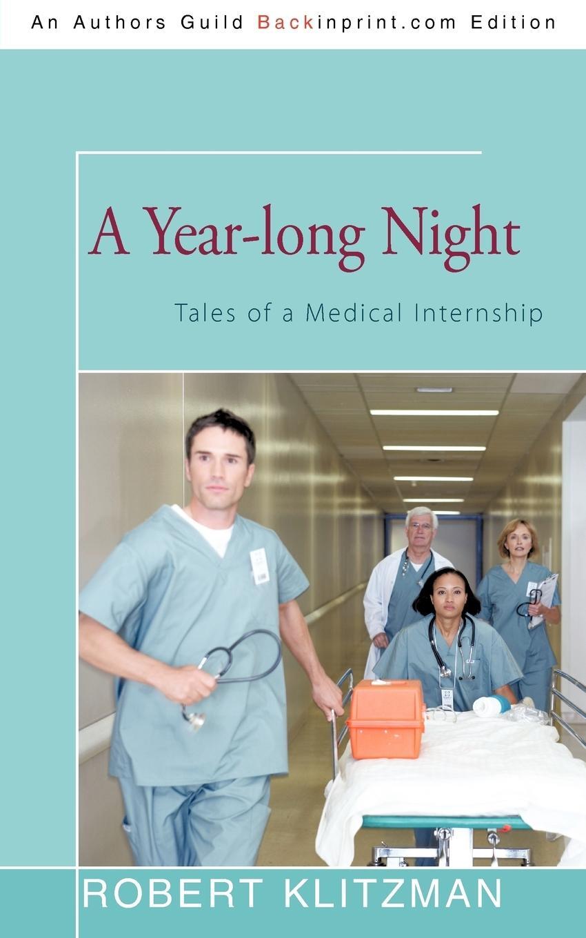 Cover: 9781450213516 | A Year-long Night | Tales of a Medical Internship | Robert Klitzman