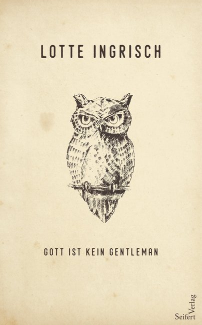 Cover: 9783902924957 | Gott ist kein Gentleman | Lotte Ingrisch | Buch | 2019 | Seifert