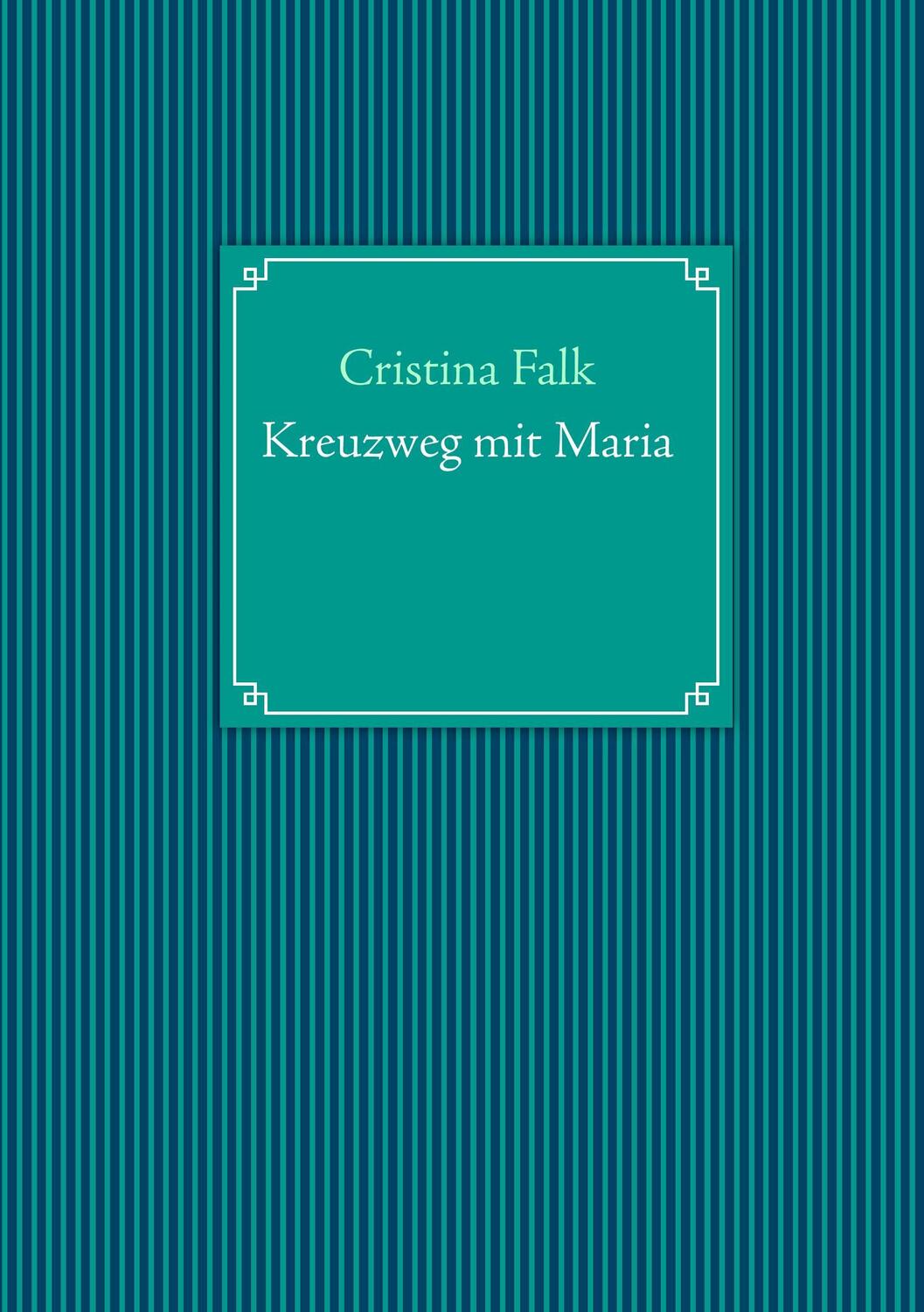Cover: 9783732240623 | Kreuzweg mit Maria | Cristina Falk | Taschenbuch | Paperback | Deutsch