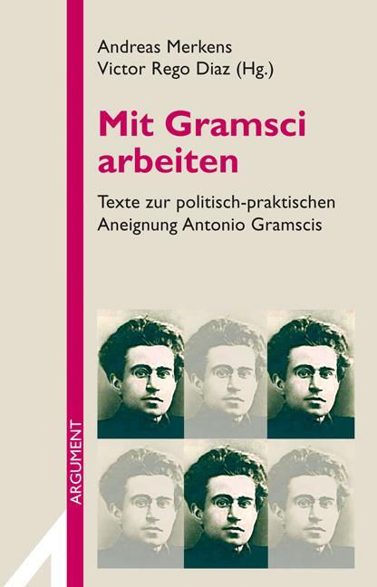 Mit Gramsci arbeiten - Candeias, Mario/Haug, Frigga/Röttger, Bernd u a