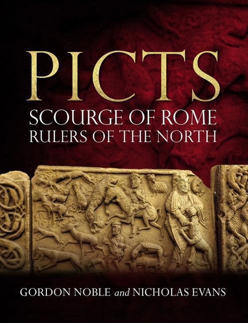 Cover: 9781780277783 | Picts | Scourge of Rome, Rulers of the North | Gordon Noble (u. a.)