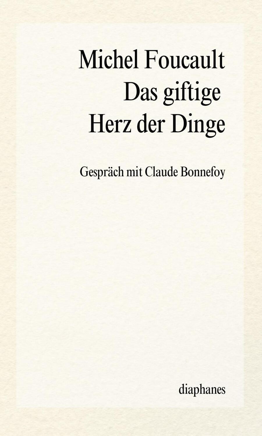 Cover: 9783037342220 | Das giftige Herz der Dinge | Gespräch mit Claude Bonnefoy, episteme