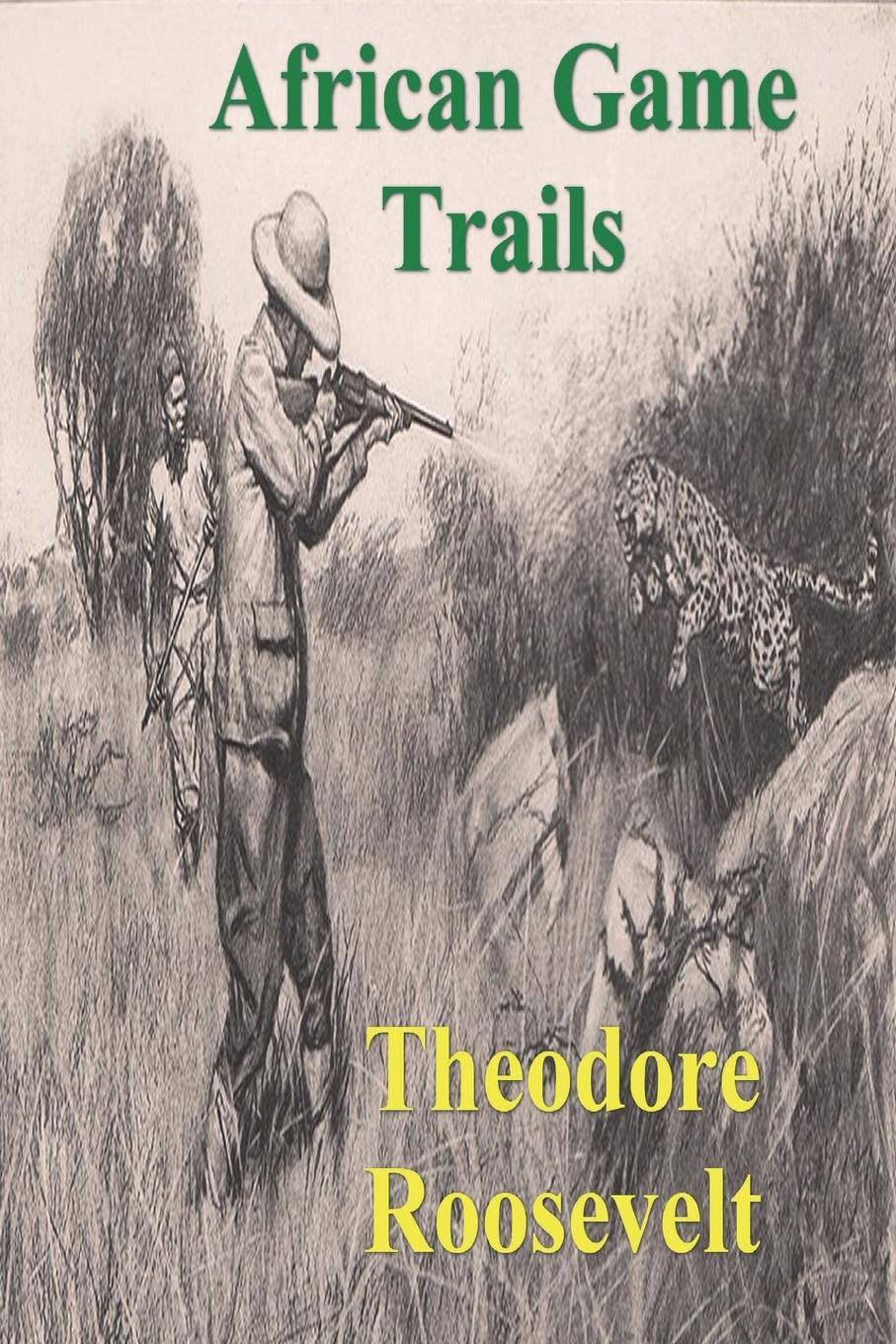 Cover: 9781773237671 | African Game Trails | Theodore Roosevelt | Taschenbuch | Paperback
