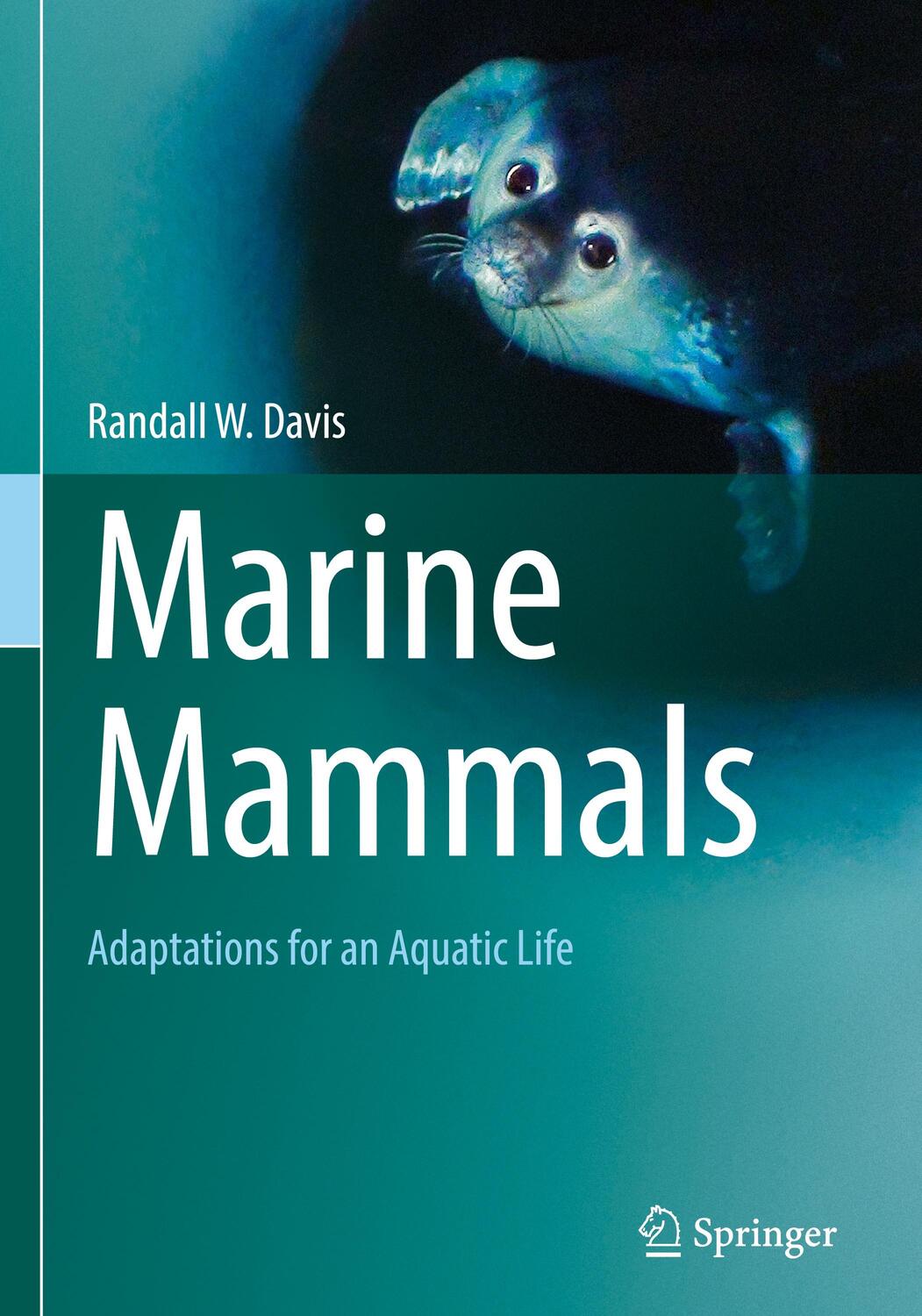 Cover: 9783319982786 | Marine Mammals | Adaptations for an Aquatic Life | Randall W. Davis