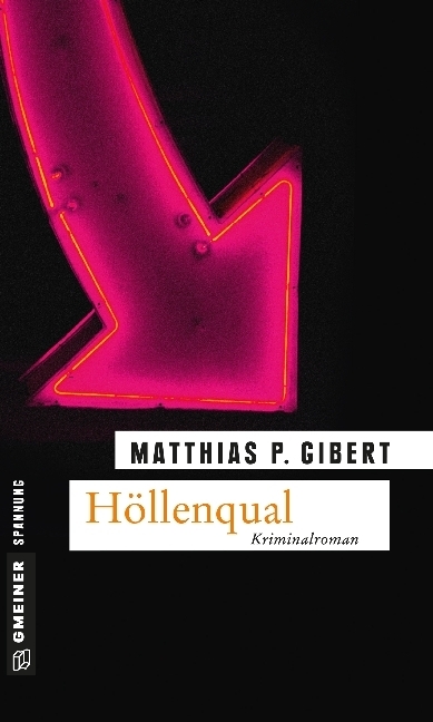 Cover: 9783839213087 | Höllenqual | Kriminalroman. Lenz' zehnter Fall | Matthias P. Gibert