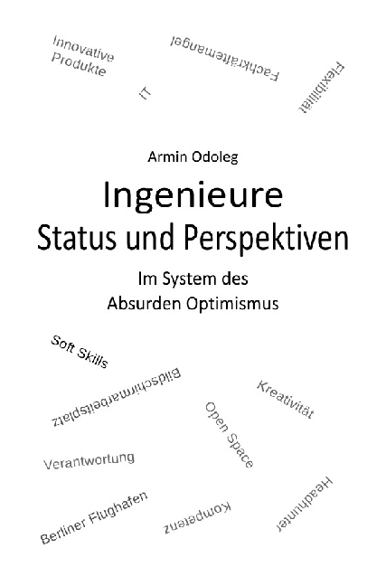 Cover: 9783741833298 | Ingenieure - Status und Perspektiven | Armin Odoleg | Taschenbuch