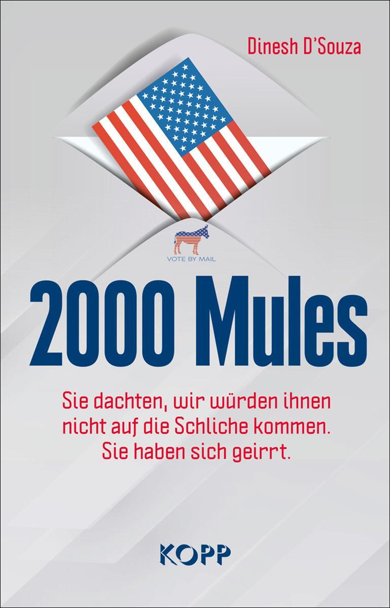 Cover: 9783864458897 | 2000 Mules | Dinesh D'Souza | Buch | Deutsch | 2022 | Kopp Verlag