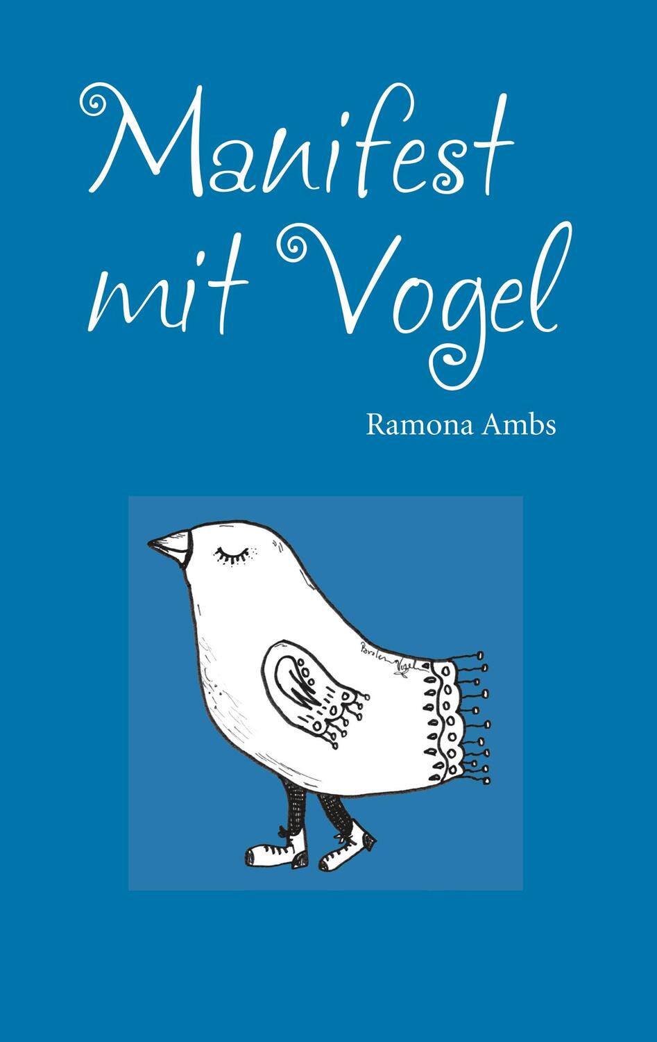 Cover: 9783751931557 | Manifest mit Vogel | Ramona Ambs | Taschenbuch | Books on Demand