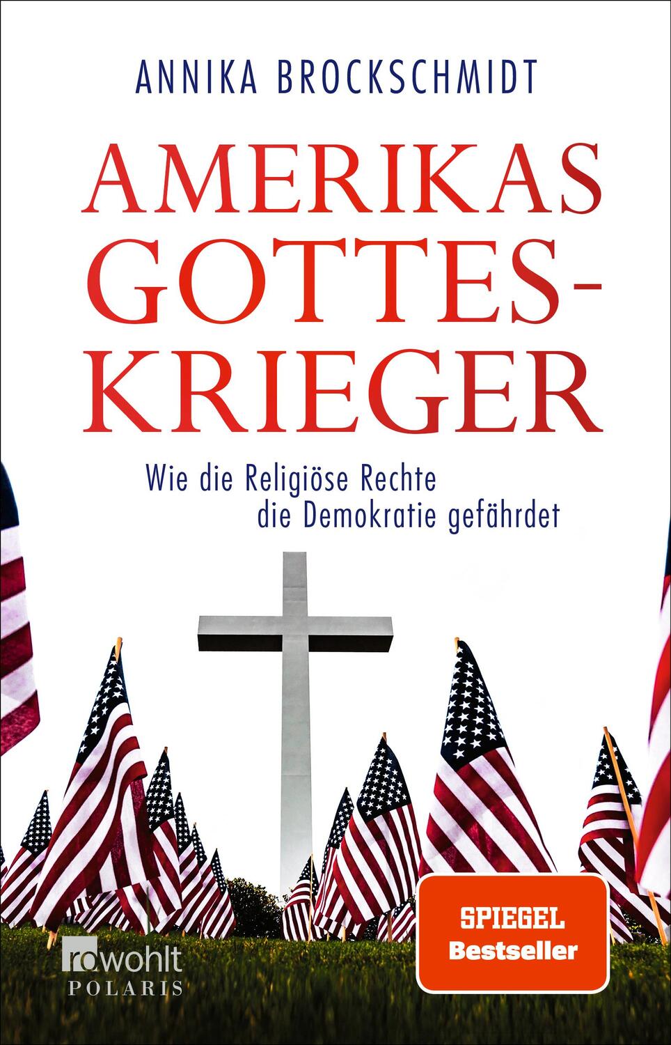 Cover: 9783499006487 | Amerikas Gotteskrieger | Annika Brockschmidt | Taschenbuch | Deutsch