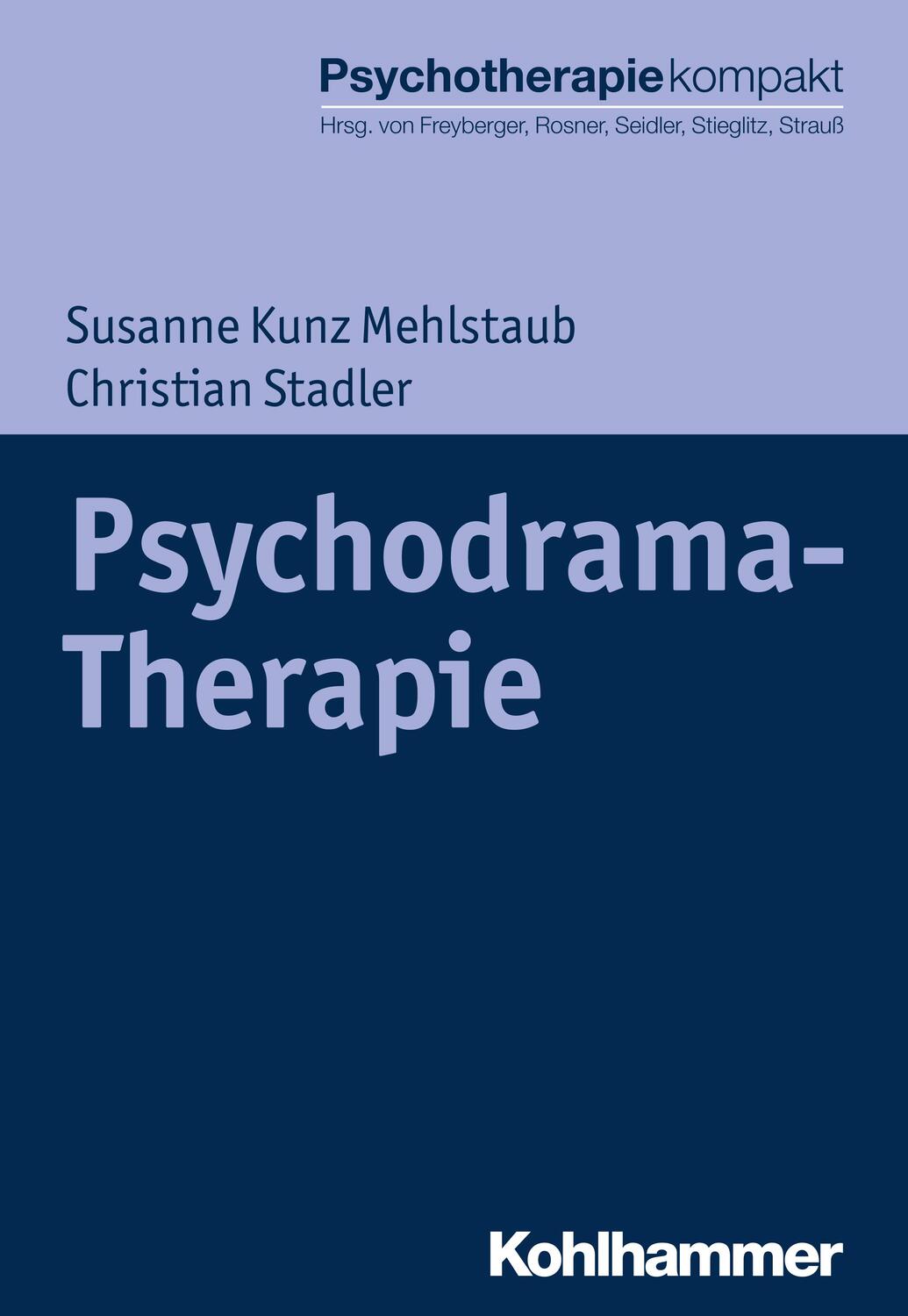 Cover: 9783170287235 | Psychodrama-Therapie | Susanne Kunz Mehlstaub (u. a.) | Taschenbuch