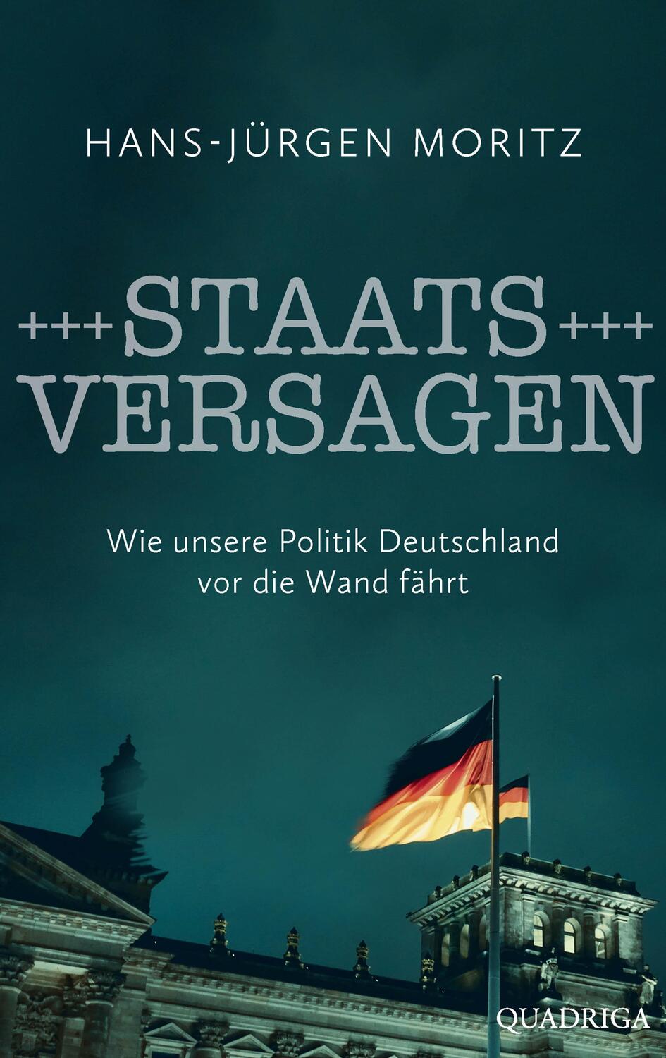 Cover: 9783869951348 | Staatsversagen | Wie unsere Politik Deutschland vor die Wand fährt