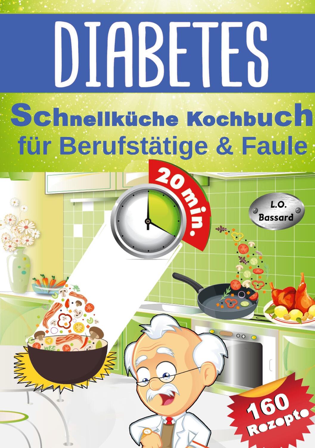 Cover: 9783757938819 | Diabetes Schnellküche Kochbuch für Berufstätige & Faule | Bassard