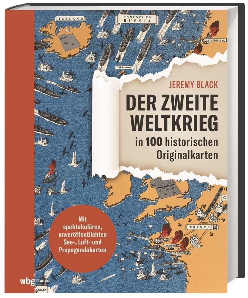 Cover: 9783806246131 | Der Zweite Weltkrieg in 100 historischen Originalkarten | Jeremy Black