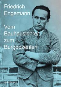Cover: 9783963118999 | Friedrich Engemann | Vom Bauhauslehrer zum Burgdozenten | Taschenbuch