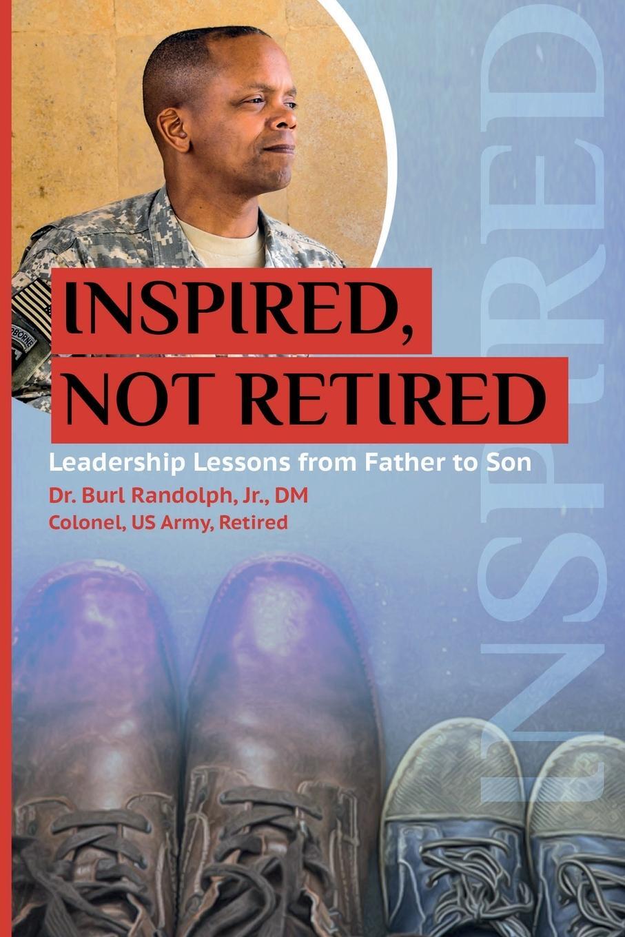 Cover: 9781087904665 | Inspired, Not Retired | Leadership Lessons from Father to Son | Buch