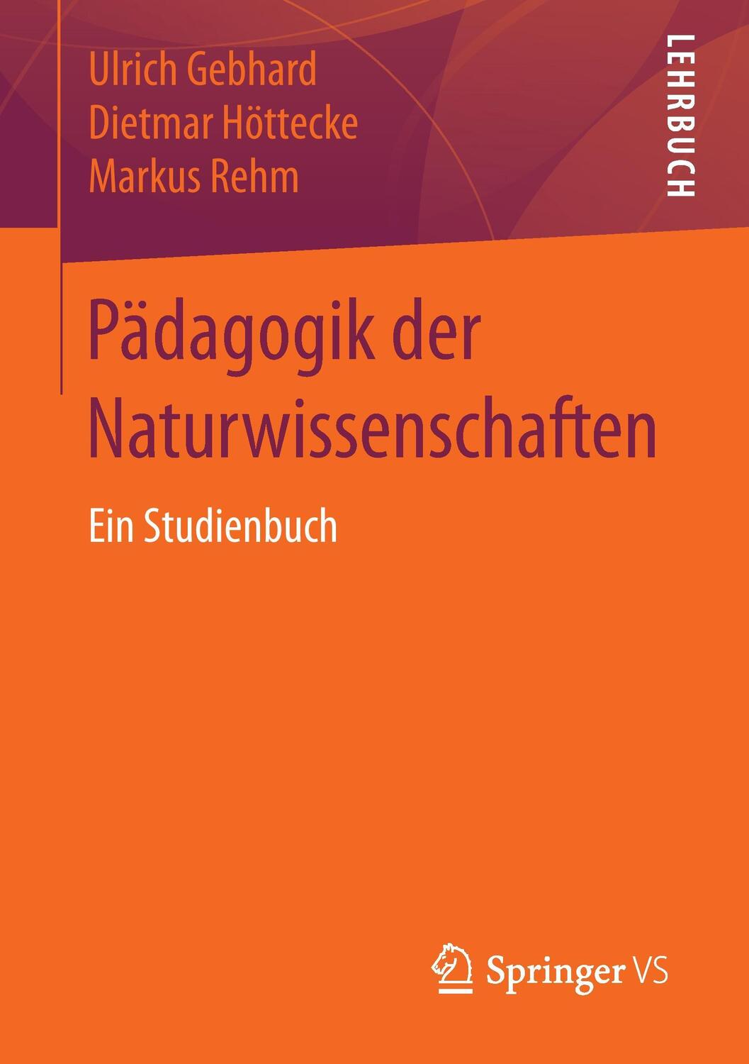 Cover: 9783531195452 | Pädagogik der Naturwissenschaften | Ein Studienbuch | Gebhard (u. a.)