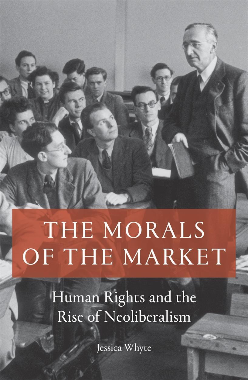 Cover: 9781786633118 | The Morals of the Market: Human Rights and the Rise of Neoliberalism