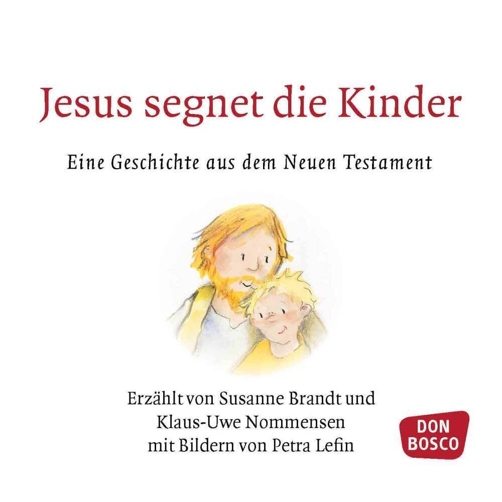 Bild: 9783769817447 | Jesus segnet die Kinder | Eine Geschichte aus dem Neuen Testament