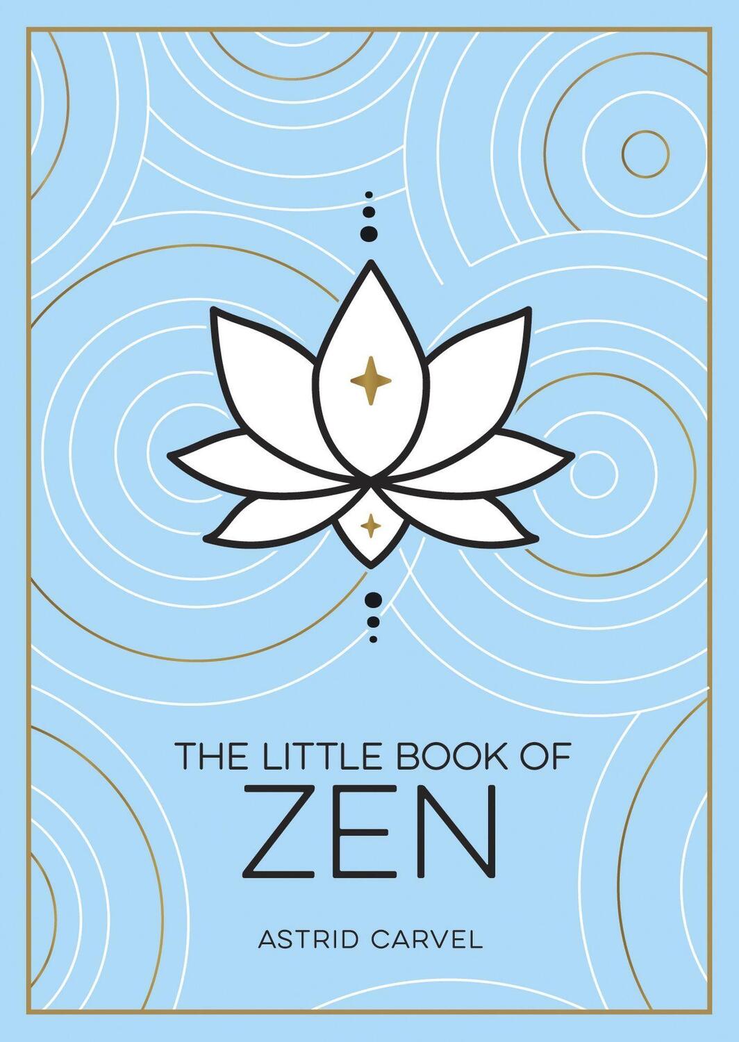 Cover: 9781800071971 | The Little Book of Zen | A Beginner's Guide to the Art of Zen | Carvel