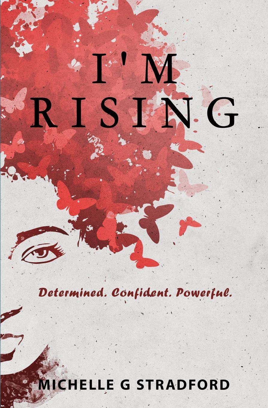 Cover: 9780985552701 | I'm Rising | Determined. Confident. Powerful. | Michelle G Stradford
