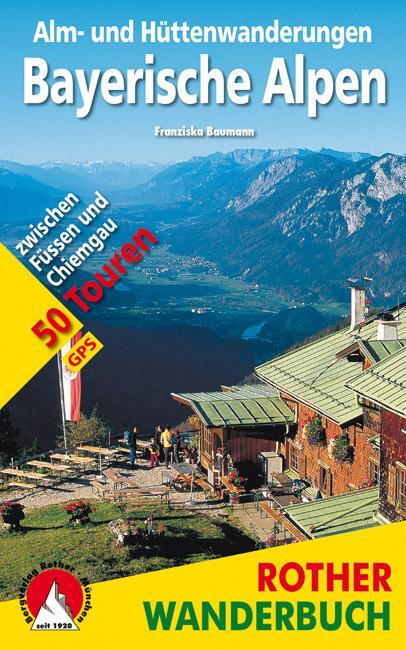 Cover: 9783763330126 | Alm- und Hüttenwanderungen Bayerische Alpen | Franziska Baumann | Buch