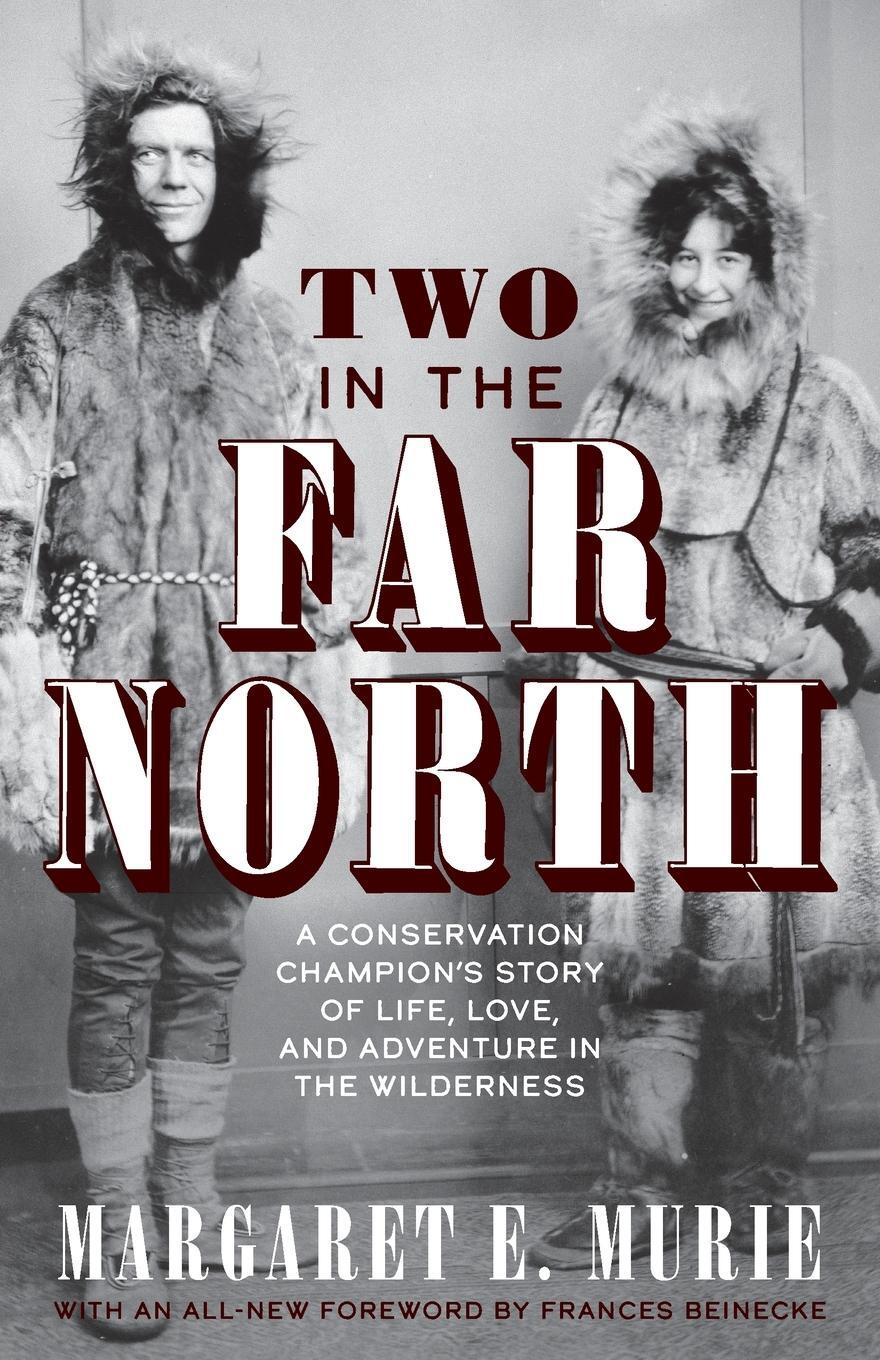 Cover: 9781513262758 | Two in the Far North, Revised Edition | Margaret E. Murie | Buch