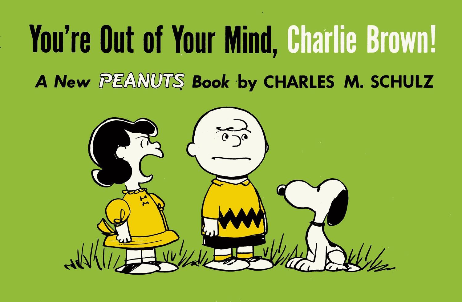 Cover: 9781782761600 | You're Out of Your Mind, Charlie Brown!: A New Peanuts Book | Schulz