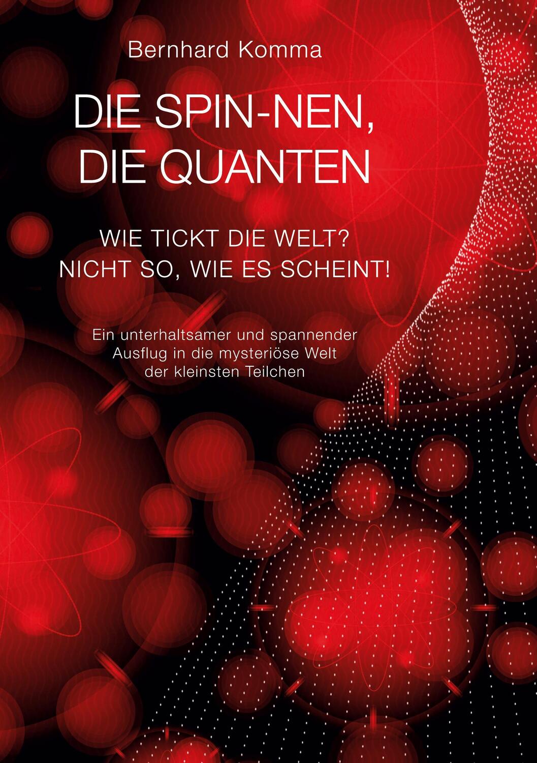 Cover: 9783756803408 | Die spin-nen, die Quanten | Bernhard Komma | Taschenbuch | Paperback