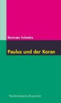 Cover: 9783525510070 | Paulus und der Koran | Bertram Schmitz | Taschenbuch | 212 S. | 2010