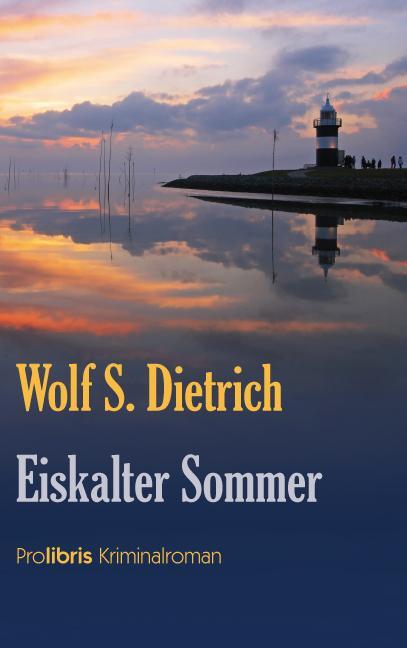 Cover: 9783935263474 | Eiskalter Sommer | Cuxland Krimi | Wolf S. Dietrich | Taschenbuch