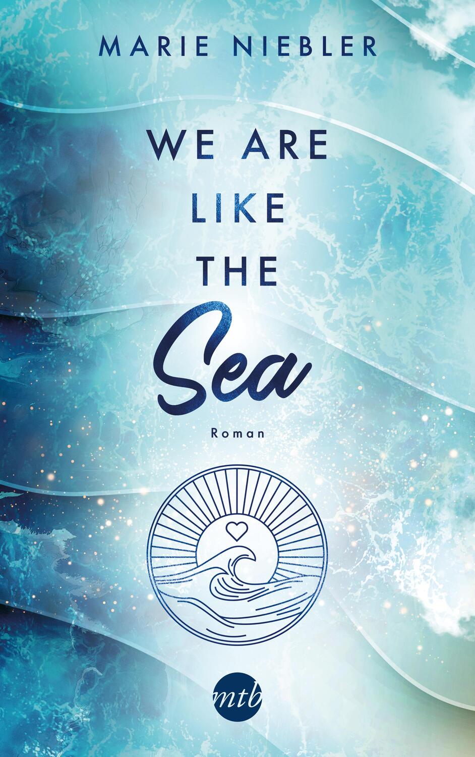 Cover: 9783745703344 | We Are Like the Sea | Marie Niebler | Taschenbuch | Like Us | 432 S.