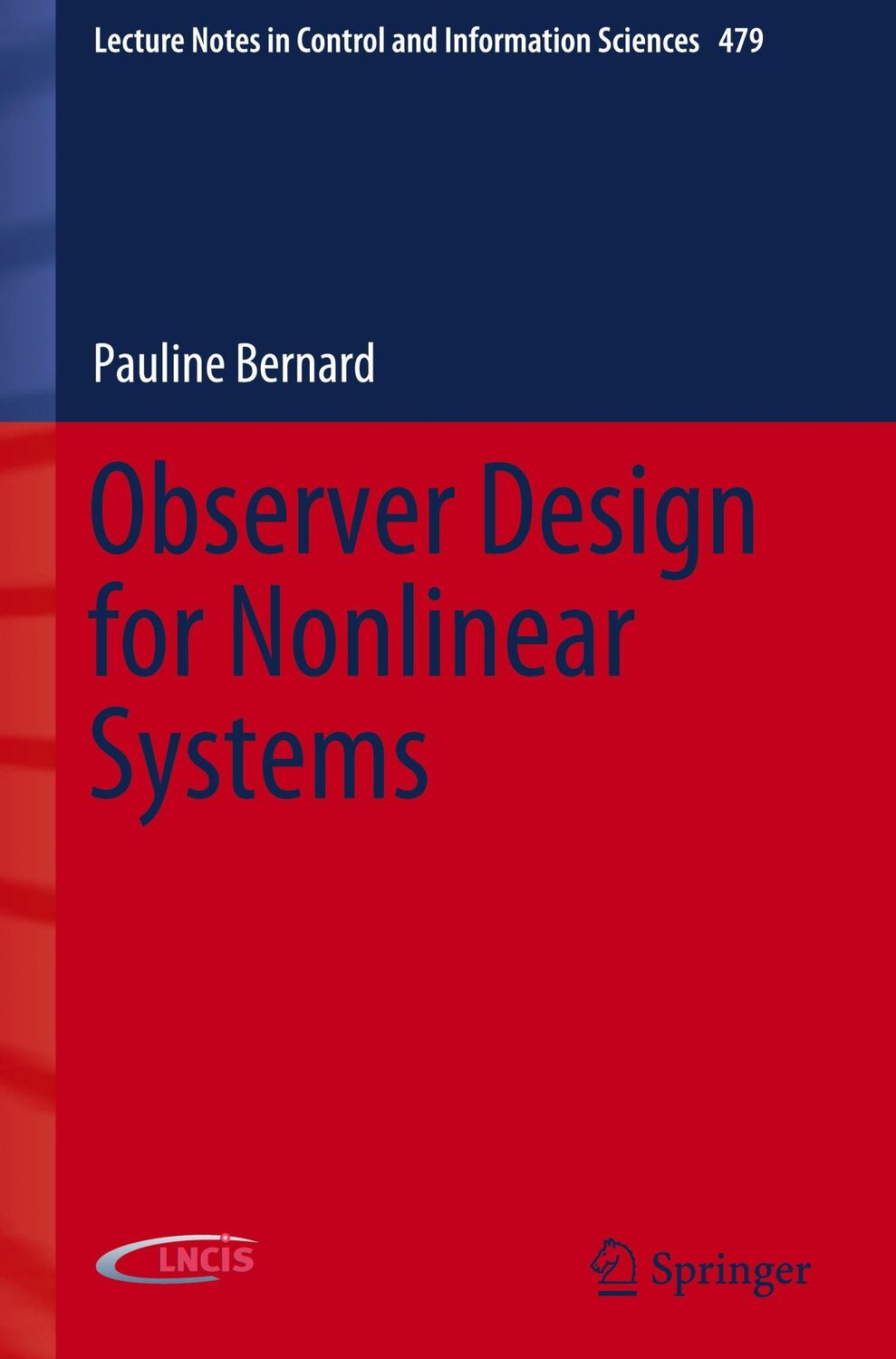 Cover: 9783030111458 | Observer Design for Nonlinear Systems | Pauline Bernard | Buch | xi