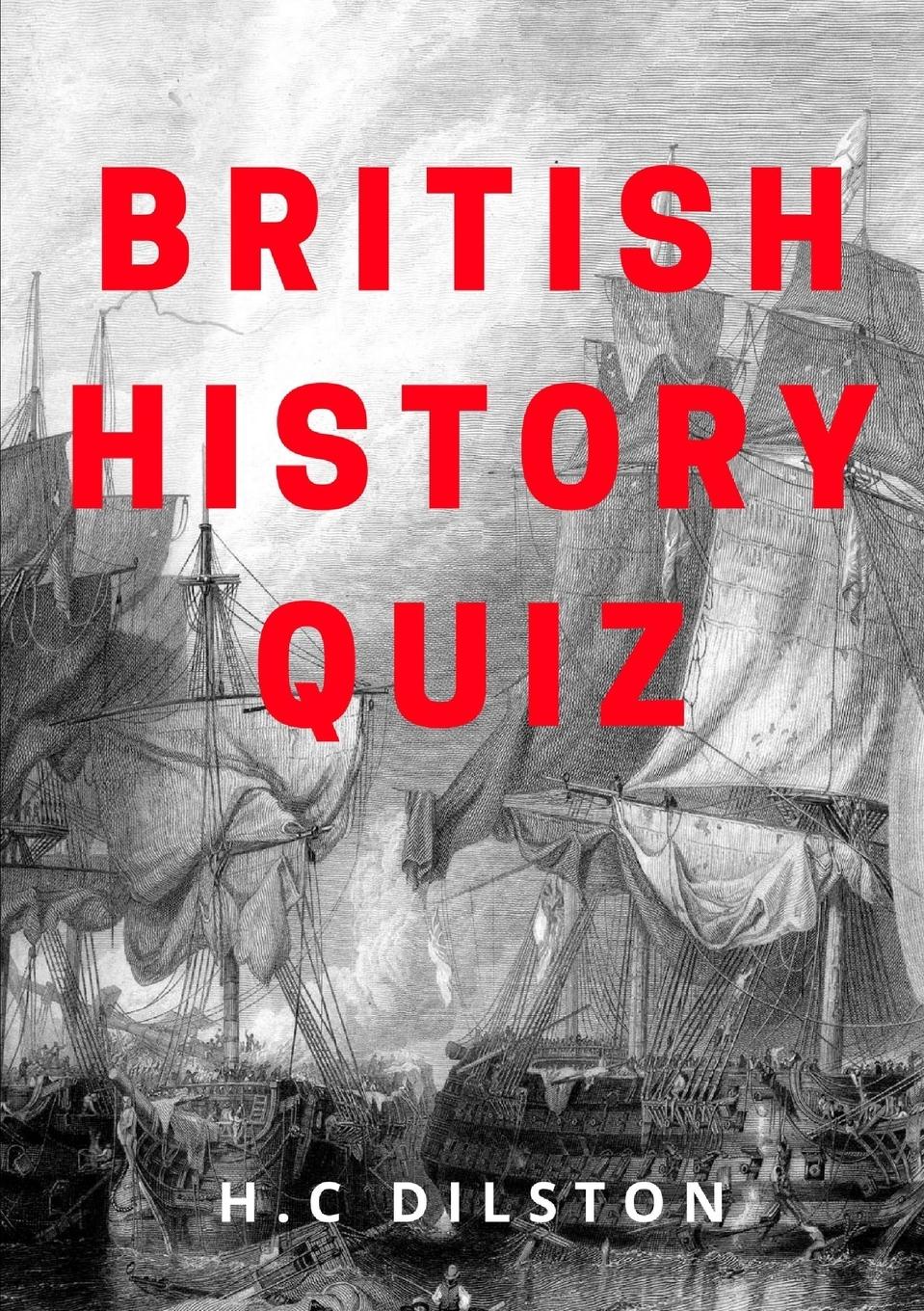 Cover: 9780244935283 | British History Quiz | H. C Dilston | Taschenbuch | Englisch | 2017