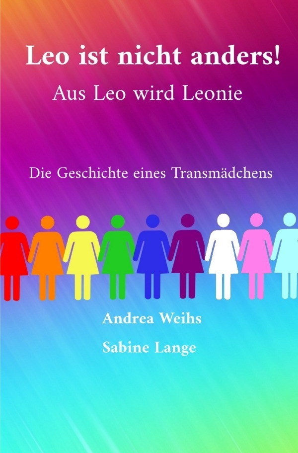 Cover: 9783754946824 | Leo ist nicht anders! Aus Leo wird Leonie - Die Geschichte eines...