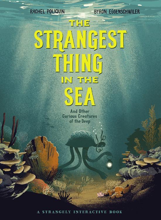Cover: 9781771389181 | The Strangest Thing in the Sea: And Other Curious Creatures of the...
