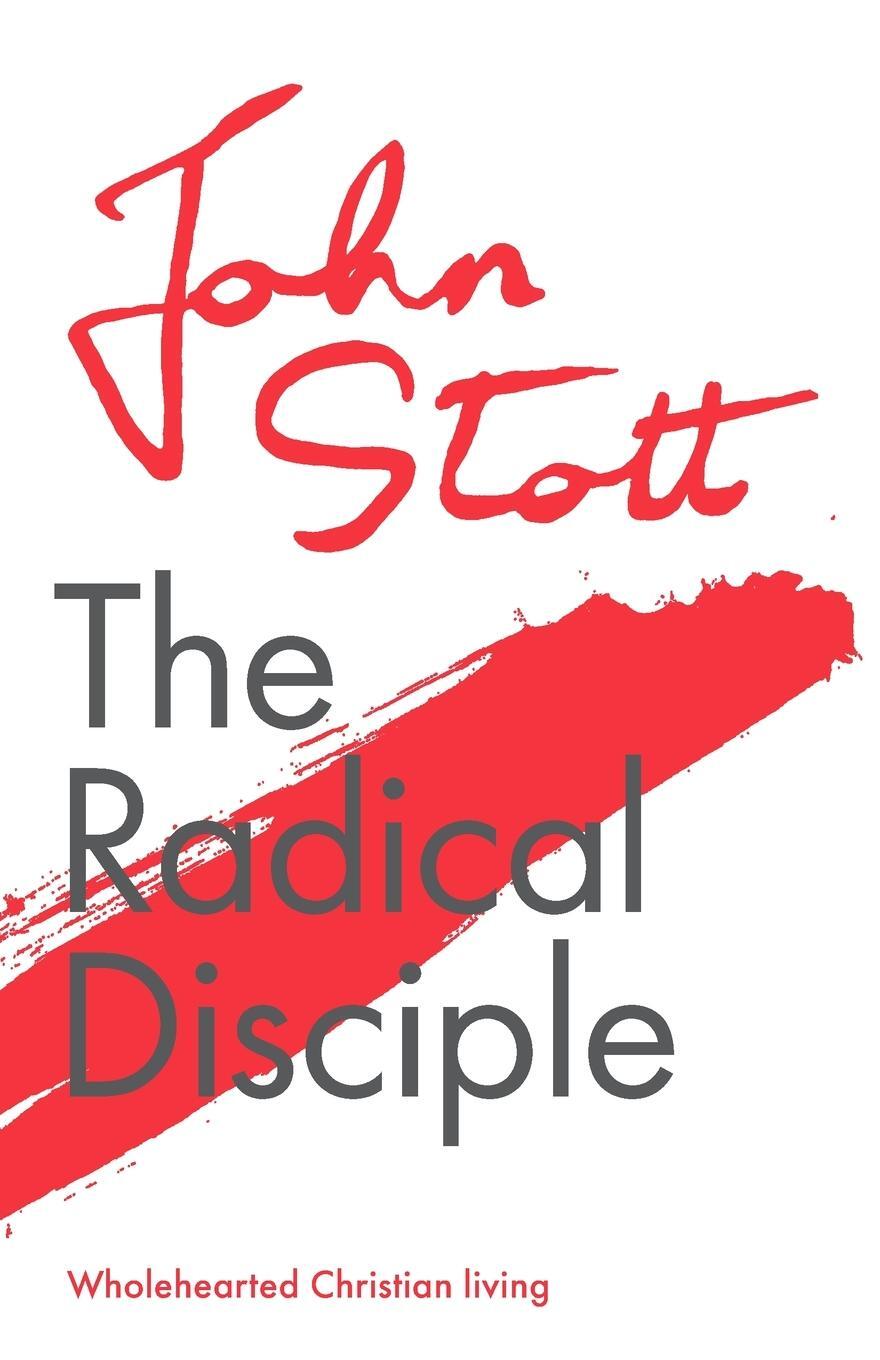 Cover: 9781789742916 | The Radical Disciple | Wholehearted Christian Living | John Stott