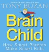 Cover: 9780007166077 | Buzan, T: Brain Child | How Smart Parents Make Smart Kids | Tony Buzan