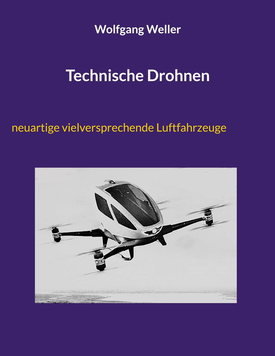 Cover: 9783756226351 | Technische Drohnen | Wolfgang Weller | Taschenbuch | Paperback | 2022