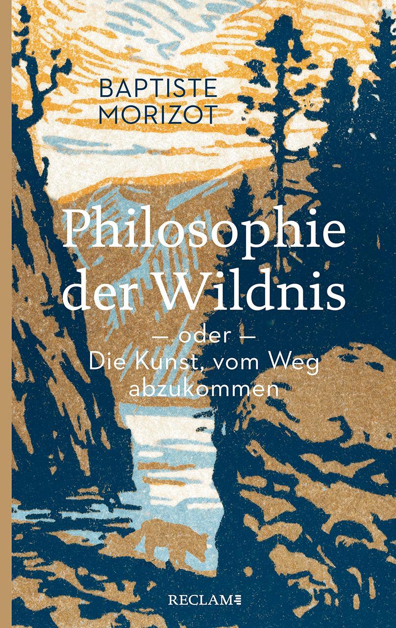 Cover: 9783150206812 | Philosophie der Wildnis oder Die Kunst, vom Weg abzukommen | Morizot