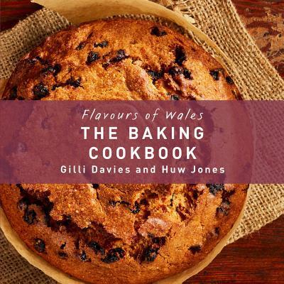 Cover: 9781912050369 | Flavours of Wales: Baking Cookbook, The | Gilli Davies (u. a.) | Buch