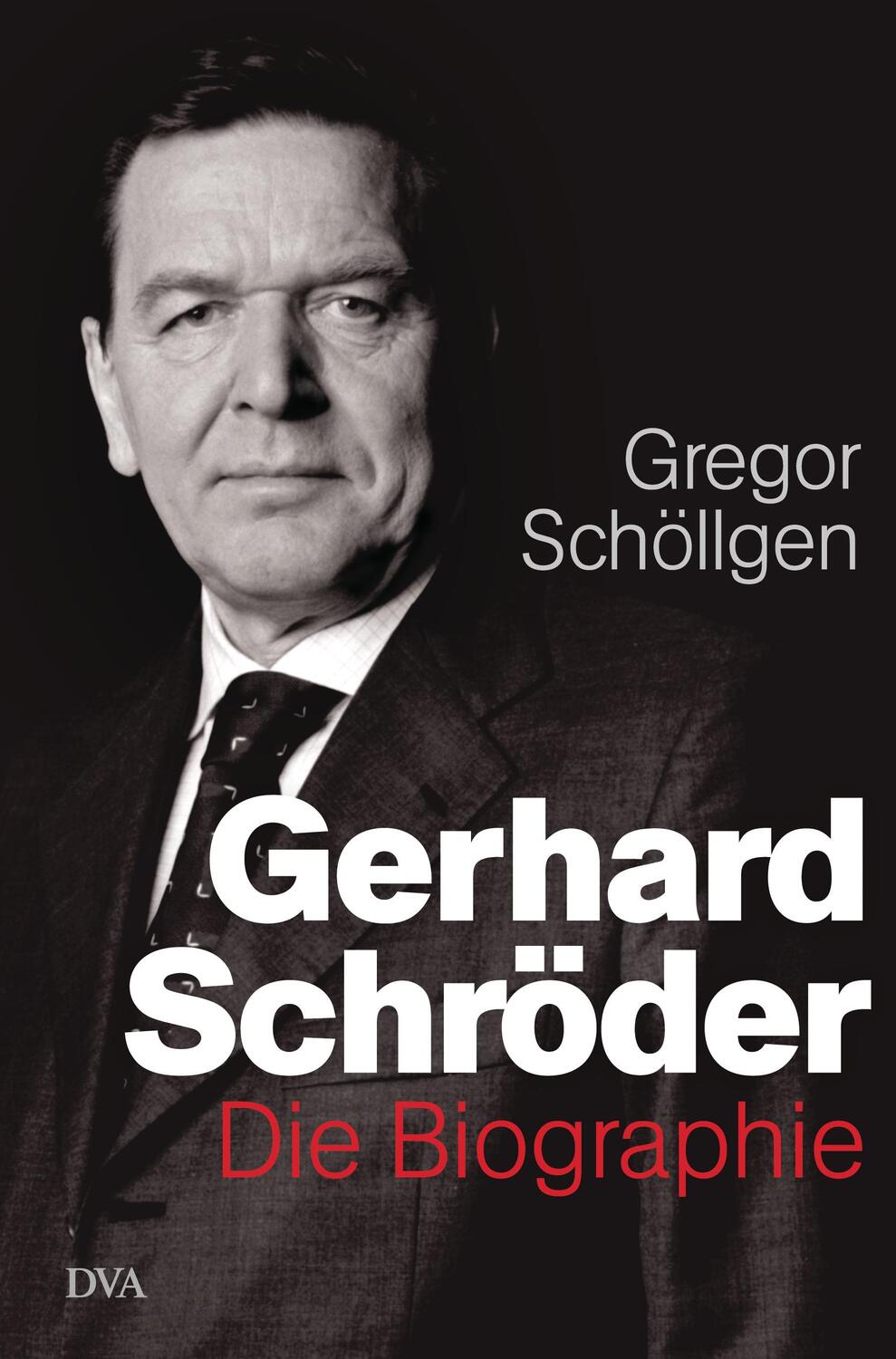 Cover: 9783421046536 | Gerhard Schröder | Die Biographie | Gregor Schöllgen | Buch | Deutsch