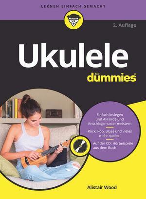 Cover: 9783527718306 | Ukulele für Dummies | Alistair Wood | Taschenbuch | für Dummies | 2021