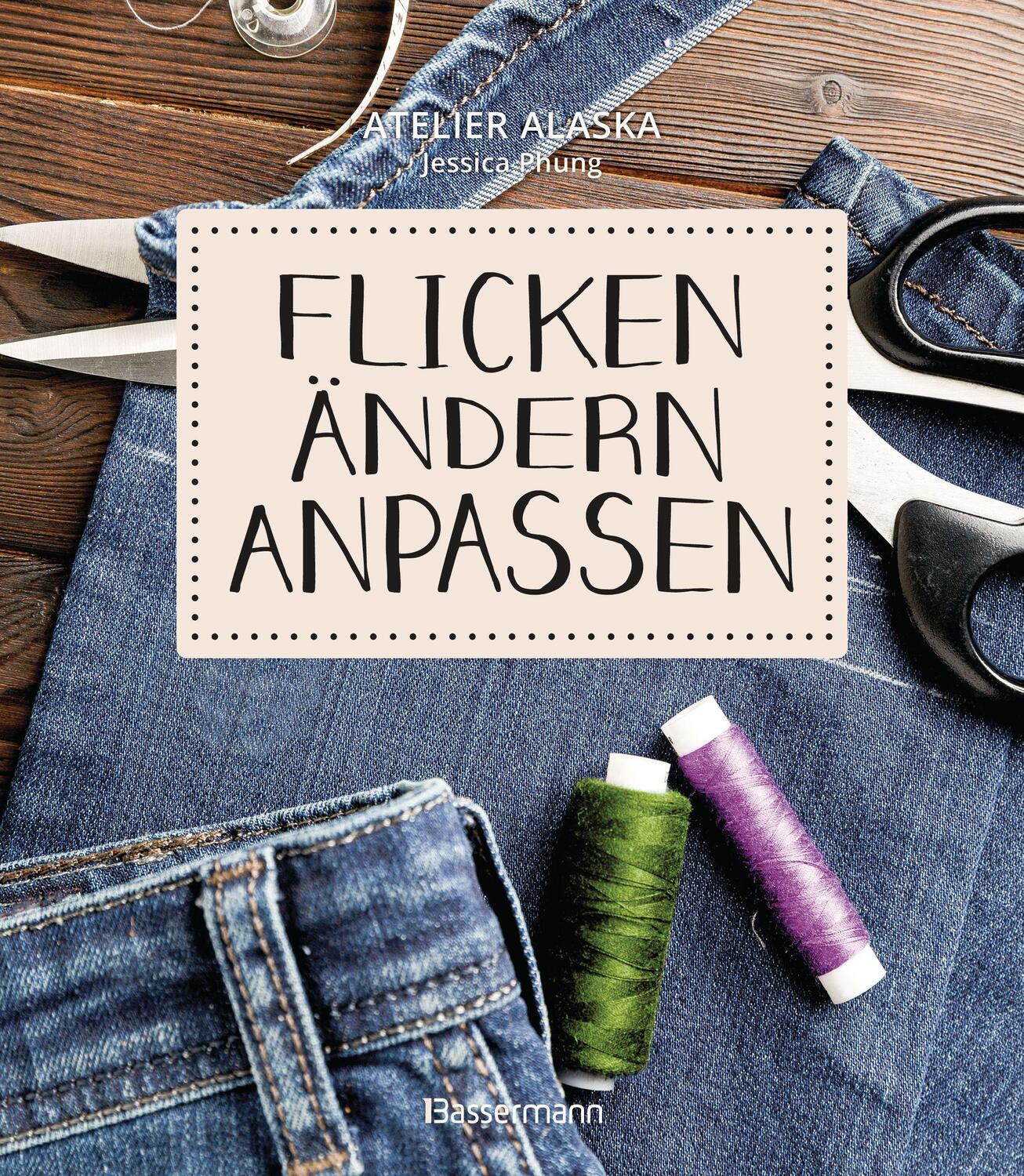Cover: 9783809447412 | Flicken, ändern, anpassen | Atelier Alaska (u. a.) | Taschenbuch